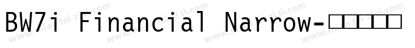 BW7i Financial Narrow字体转换